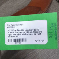 4" Wide Double Leather Back Cinch, Connector Strap, Keepers *gc, mnr dirt, stains, rust & rust
