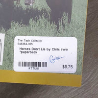 Horses Don't Lie by Chris Irwin *paperback
