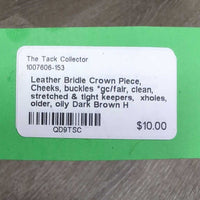 Leather Bridle Crown Piece, Cheeks, buckles *gc/fair, clean, stretched & tight keepers, xholes, older, oily, mismatched

