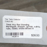 Thick Hvy Rsd Standing Martingale, Stopper *gc/fair, v.dirty, rubs, faded, xholes
