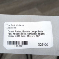 Draw Reins, Buckle Loop Ends *gc, rough back, scraped edges, clean, stiff, bent

