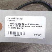 1 Breastplate Strap Attachment ONLY *xc, clean, v.mnr rubs, dents & stains
