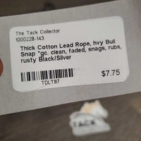 Thick Cotton Lead Rope, hvy Bull Snap *gc. clean, faded, snags, rubs, rusty
