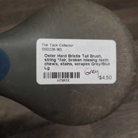 Hard Bristle Tail Brush, string *fair, broken missing teeth, chews, stains, scrapes

