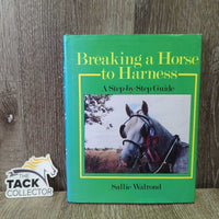 Breaking a Horse to Harness by Sallie Walrond *gc, faded, bent edges, stains
