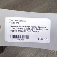 Narrow Pr Rubber Reins, Buckles *fair, faded, v.stiff, dry, faded, thin edges, threads, faded
