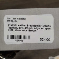 2 Med Leather Breastcollar Straps *gc/fair, dry, cracks, edge scrapes, stiff, stain, rubs
