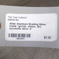 Wide Aluminum Braiding Mane Comb *gc/fair, sticker, dirt, scratches
