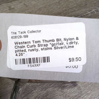 Western Tom Thumb Bit, Nylon & Chain Curb Strap *gc/fair, v.dirty, pitted, rusty, stains
