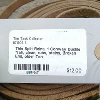 Thin Split Reins, 1 Conway Buckle *fair, clean, rubs, stains, Broken End, older
