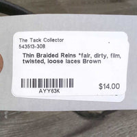 Thin Braided Reins *fair, dirty, film, twisted, loose laces
