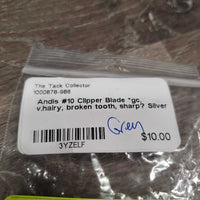 #10 Clipper Blade *gc, v.hairy, broken tooth, sharp?