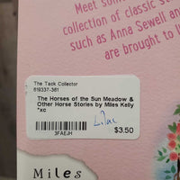 The Horses of the Sun Meadow & Other Horse Stories by Miles Kelly *xc
