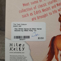 The White Horse & Other Horse Stories by Miles Kelly *xc