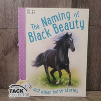 The Naming of Black Beauty & Other Horse Stories by Miles Kelly *xc