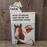 Farnam How to Break and Train the Western Horse *vgc, mnr bent corners, inscribed