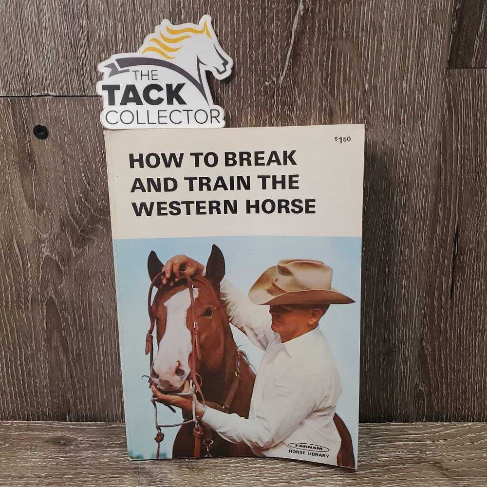 Farnam How to Break and Train the Western Horse *vgc, mnr bent corners, inscribed
