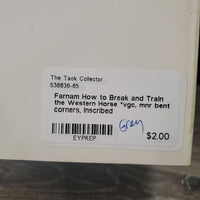 Farnam How to Break and Train the Western Horse *vgc, mnr bent corners, inscribed
