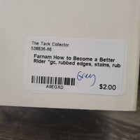 Farnam How to Become a Better Rider *gc, rubbed edges, stains, rubs