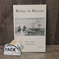 Riding to Hounds: A Pony Club Publication *vgc/xc
