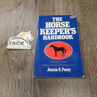 The Horse Keeper's Handbook by Jeanne Posey *gc, mnr bent corners, torn, inscribed
