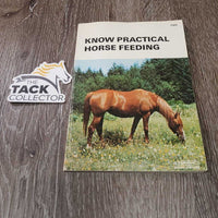 Know Practical Horse Feeding - Farnam Library *gc, stains, inscribed, creased & bent