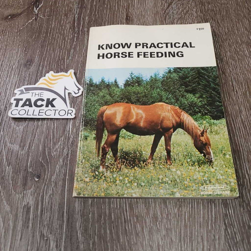 Know Practical Horse Feeding - Farnam Library *gc, stains, inscribed, creased & bent