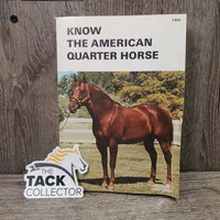 Farnam Know the American Quarter Horse *gc/fair, yellowed, torn/chewed cover

