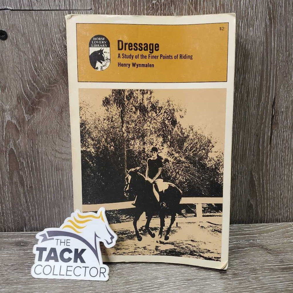 Dressage: a Study of the Finer Points of Riding by Henry Wynmalen *gc, yellowing, bent, edge & corner rubs, inscribed