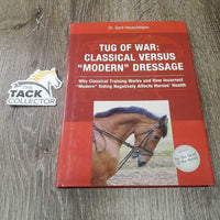 Tug of War Classical Versus Modern Dressage by Dr Gerd Heuschmann *vgc, mnr rubs & scuffs, bent edges