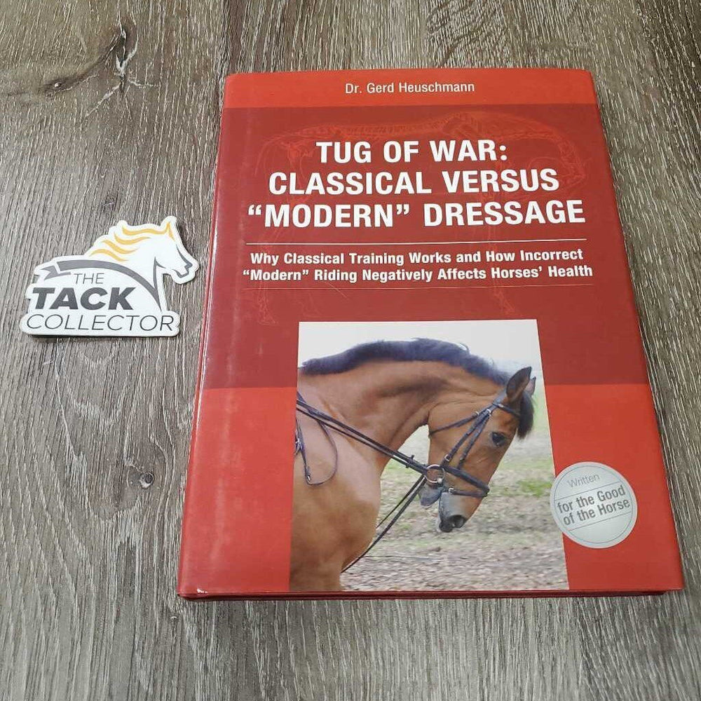 Tug of War Classical Versus Modern Dressage by Dr Gerd Heuschmann *vgc, mnr rubs & scuffs, bent edges
