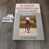 Athletic Development of the Dressage Horse by Charles de Kunffy *xc
