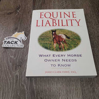 Equine Liability: what every horse owner needs to know by James Clark-Dawe *xc, mnr bent corners
