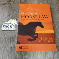 Practical Horse Law: a Guide for Owners & Riders by Brenda Gilligan *xc, mnr edge rubs, bent corners
