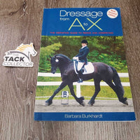 Dressage fro A to X by Barbara Burkhardt *gc, edge rubs, bent corners