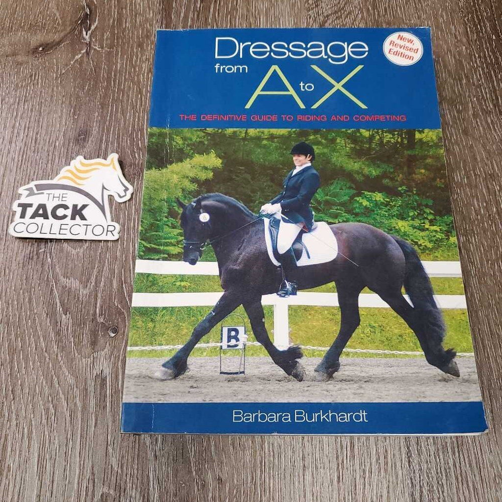 Dressage fro A to X by Barbara Burkhardt *gc, edge rubs, bent corners
