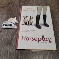 Horseplay: A Novel by Judy Reene Singer *vgc, rubs, mnr bent corners
