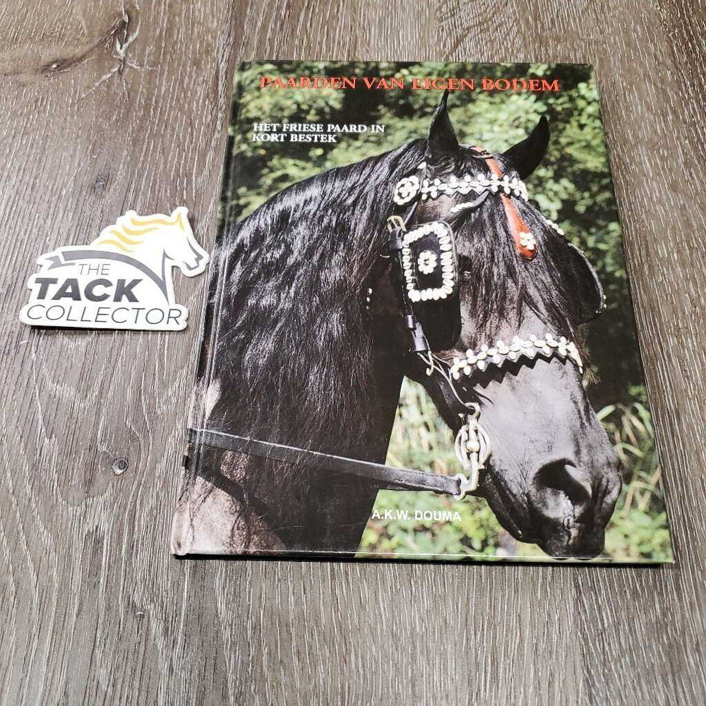 Friesian Horse: All Dutch = Paarden van Ligen Bodem - Het Friese Paard in Kort Bestek *vgc, rubs, scuffs