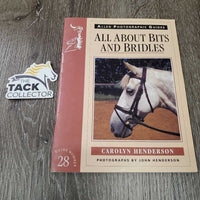 All About Bits and Bridles, by Carolyn Henderson *gc, dents, bent corners