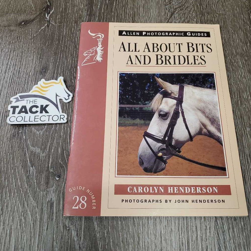 All About Bits and Bridles, by Carolyn Henderson *gc, dents, bent corners
