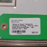 "Break of Dawn" Horses & Cowboys Painting - Print by John Ralph Schnurrenberger *vgc, dirt/film
