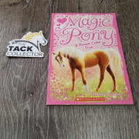 Magic Ponies: A Dream Come True *gc, bent corners & edge rubs, v.yellowed pages

