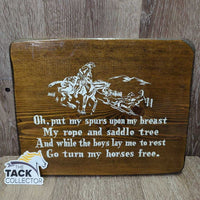 "Oh put my spurs upon my breast" ... Wood Sign *xc, clean, mnr scratches
