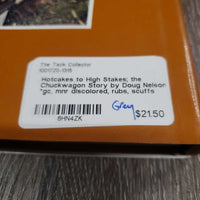 Hotcakes to High Stakes; the Chuckwagon Story by Doug Nelson *gc, mnr discolored, rubs, scuffs
