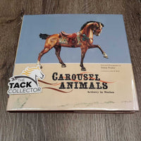 Carousel Animals: Artistry in Motion by Tobin Fraley *gc, stains, faded