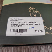 Tell Me about that Horse by Vaughn Wilson *gc, edge rubs & curls, Signed

