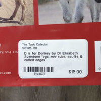 D is for Donkey by Dr Elisabeth Svendsen *vgc, mnr rubs, scuffs & curled edges
