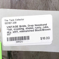 VINTAGE Bridle, Drop Noseband *fair, cracking, xholes, rusty, rubs, dry, stiff, mismatched
