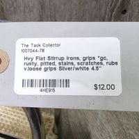 Hvy Flat Stirrup Irons, grips *gc, rusty, pitted, stains, scratches, rubs, v.loose grips
