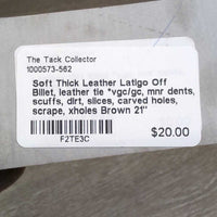 Soft Thick Leather Latigo Off Billet, leather tie *vgc/gc, mnr dents, scuffs, dirt, slices, carved holes, scrape, xholes
